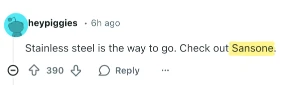 Reddit comment with 390 upvotes recommending Sansone stainless steel products